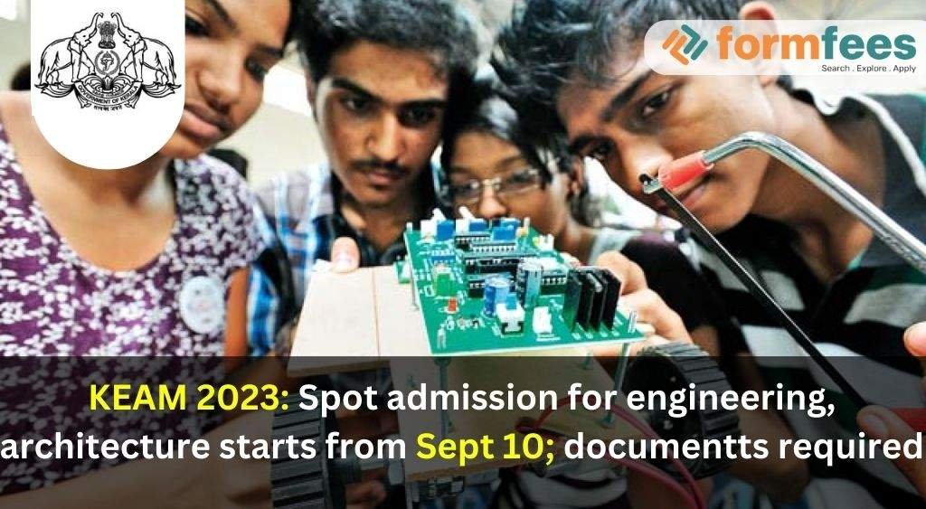 KEAM 2023: Spot Admission for Engineering, Architecture Starts from Sept 10; Documents Required