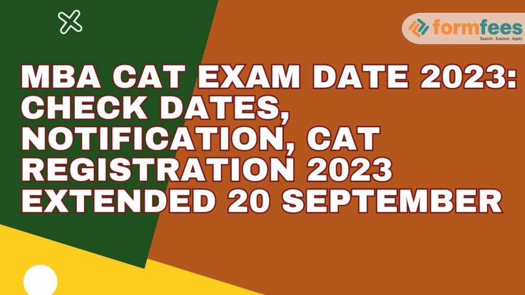 MBA CAT Exam Date 2023 Check Dates, Notification, CAT Registration 2023 Extended 20 September