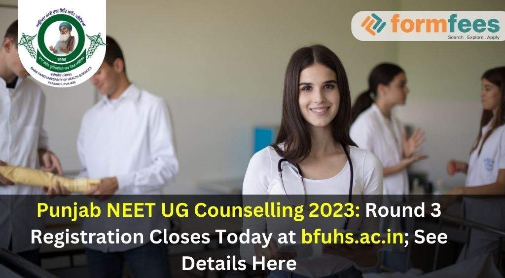 Punjab NEET UG Counselling 2023: Round 3 Registration Closes Today At ...