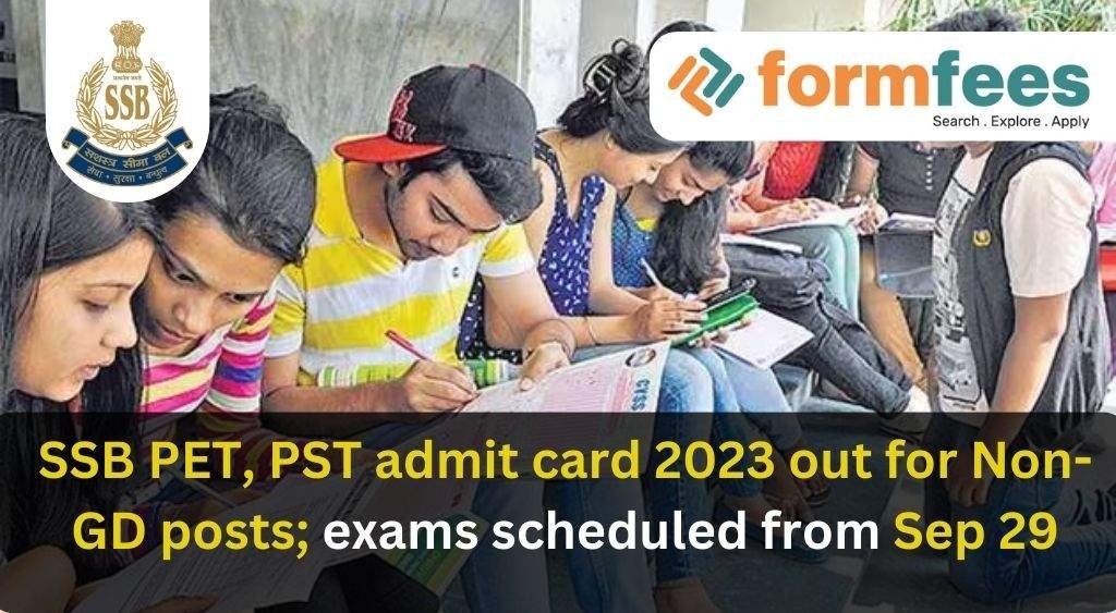 SSB PET, PST Admit Card 2023 Out for Non-GD posts; Exams Scheduled from Sep 29