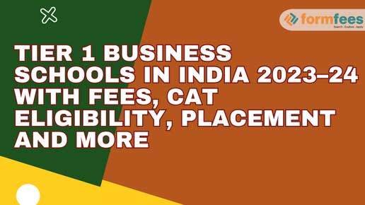 Tier-1-Business-Schools-in-India-2023–24-with-Fees,-CAT-Eligibility,-Placement-and-more