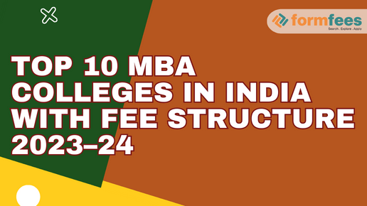 Top 10 MBA Colleges in India with Fee Structure 2023–24
