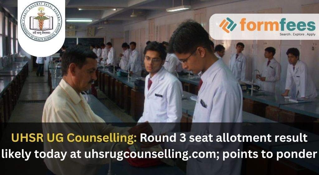 UHSR UG Counselling: Round 3 seat allotment result likely today at uhsrugcounselling.com; points to ponder