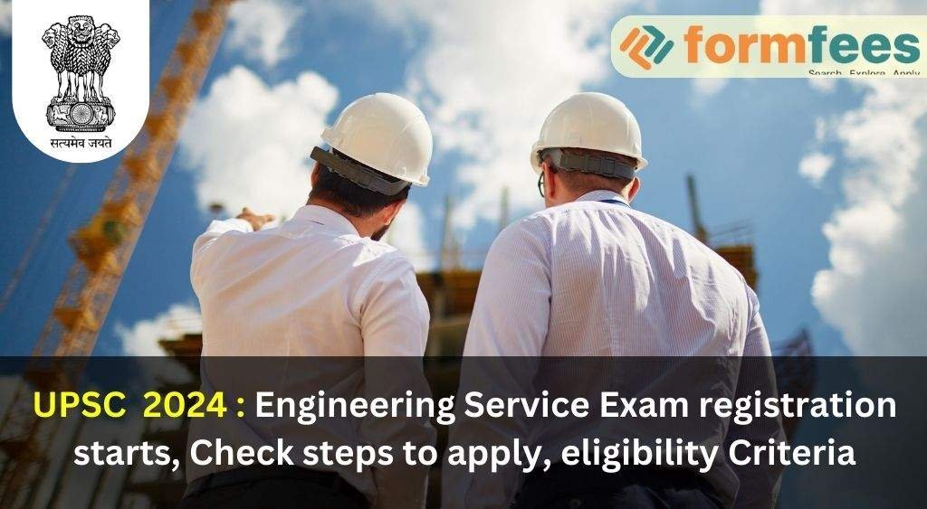 UPSC 2024 Engineering Service Exam Registration Starts, Check Steps to