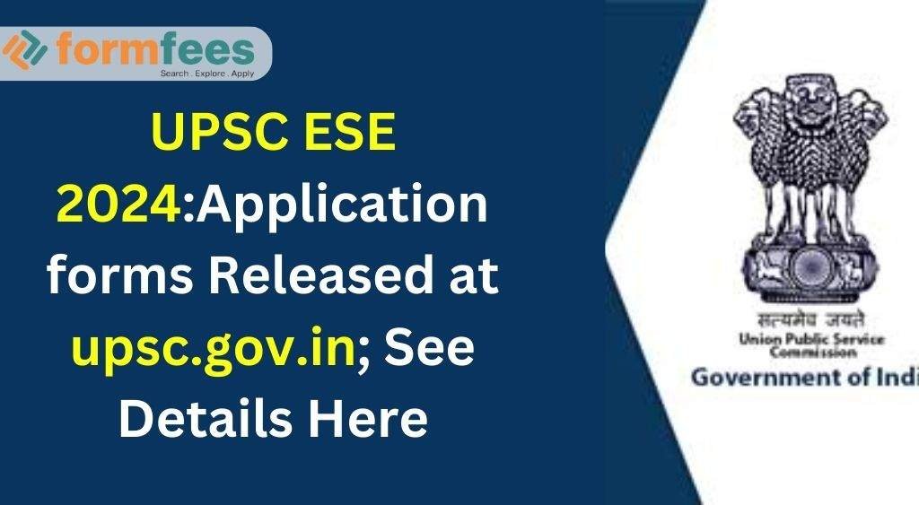 UPSC ESE 2024 Application Forms Released at upsc.gov.in; See Details