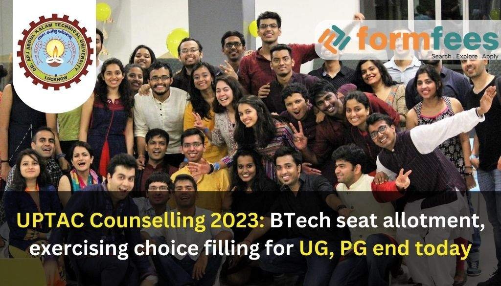 UPTAC Counselling 2023: BTech Seat Allotment, Exercising Choice Filling for UG, PG End Today