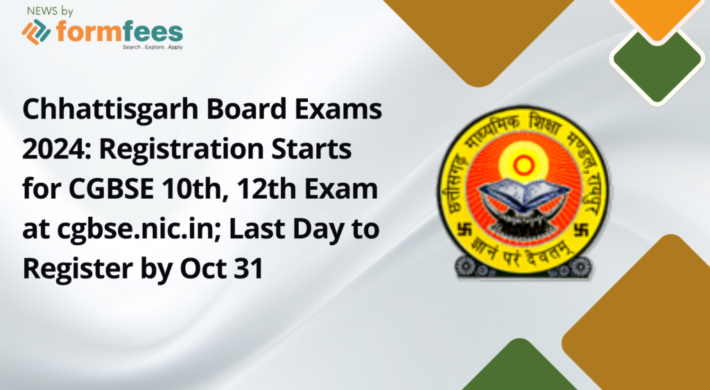Chhattisgarh Board Exams 2024 Registration Starts for CGBSE 10th, 12th