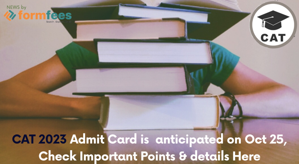 CAT 2023 Admit Card is Anticipated ton Oct 25, Check Important Points & Details Here