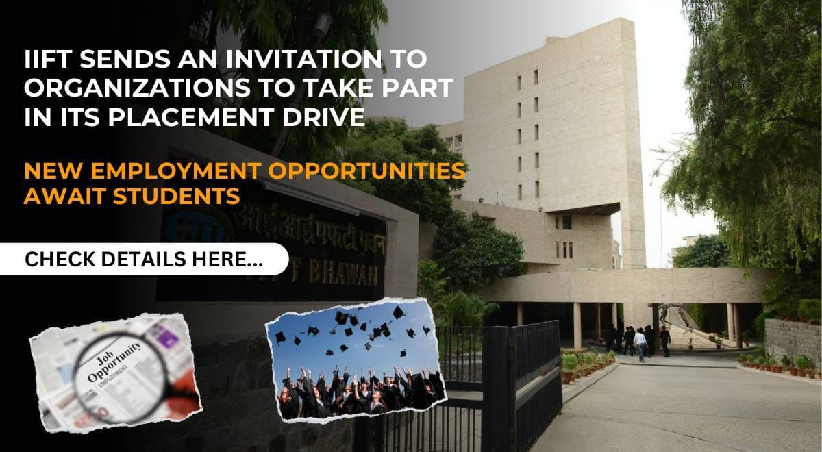 IIFT Sends an Invitation to Organizations to take part in its Placement Drive