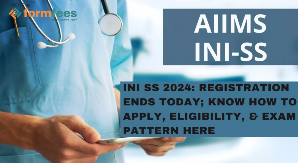 INI SS 2024: Registration Ends Today; Know How to Apply, Eligibility, & Exam Pattern Here