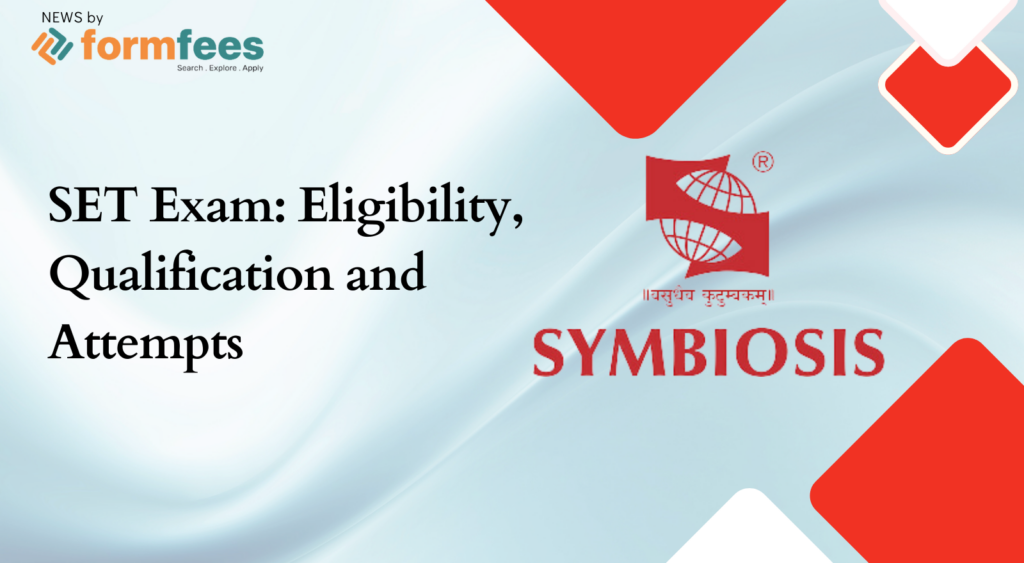 SET Exam: Eligibility, Qualification and Attempts