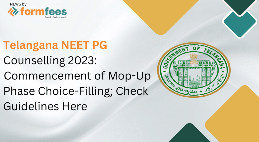 Telangana NEET PG Counselling 2023: Commencement of Mop-Up Phase Choice-Filling; Check Guidelines Here