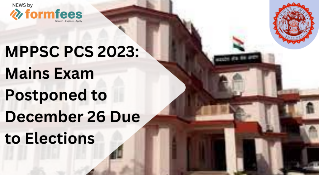 MPPSC PCS 2023: Mains Exam Postponed to December 26 Due to Elections