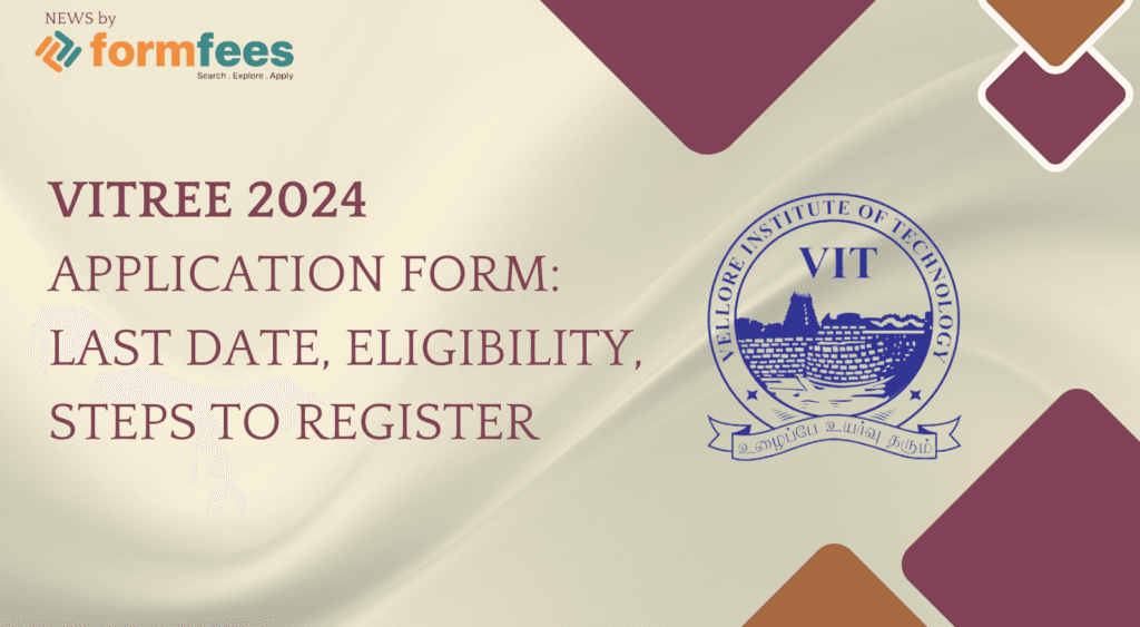 VITREE 2024 Application Form: Last Date, Eligibility and Steps to Register