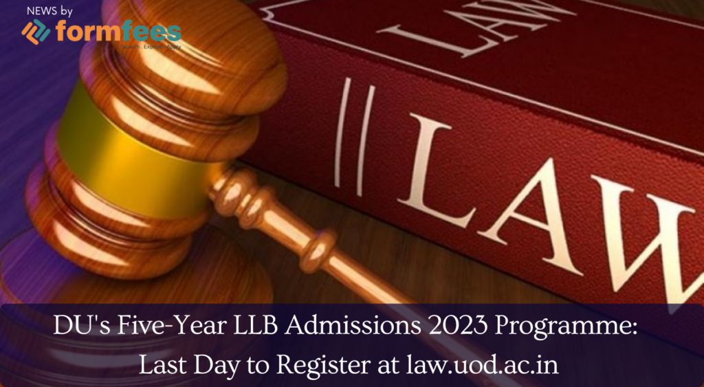 DU's Five-Year LLB Admissions 2023 Programme: Last day to register at law.uod.ac.in