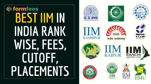 Best IIM in India Rank Wise, Fees, Cutoff, Placements