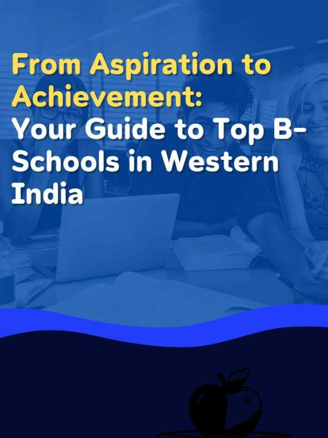 From Aspiration to Achievement Your Guide to Top B-Schools in Western India (1)