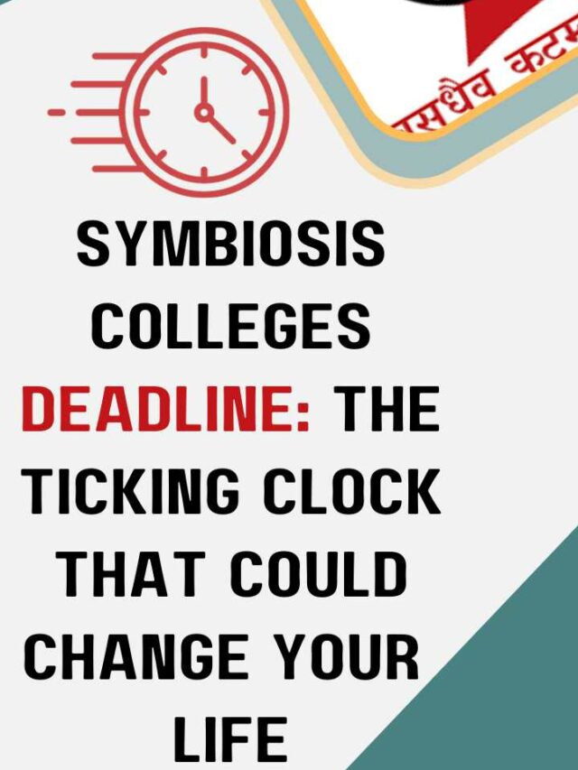 symbiosis colleges dedline the ticking clock that could change your life