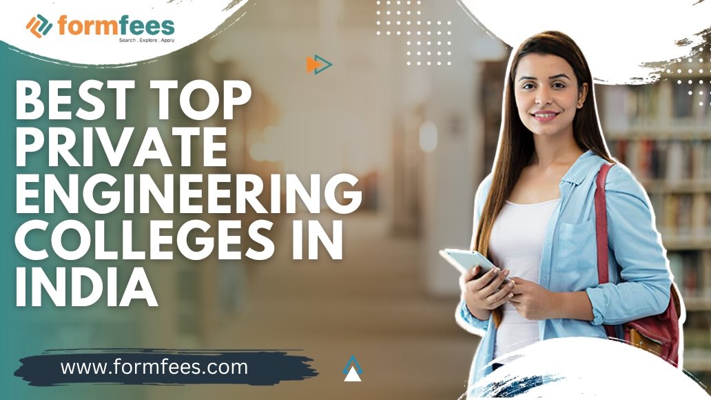 Best Top Private Engineering Colleges In India