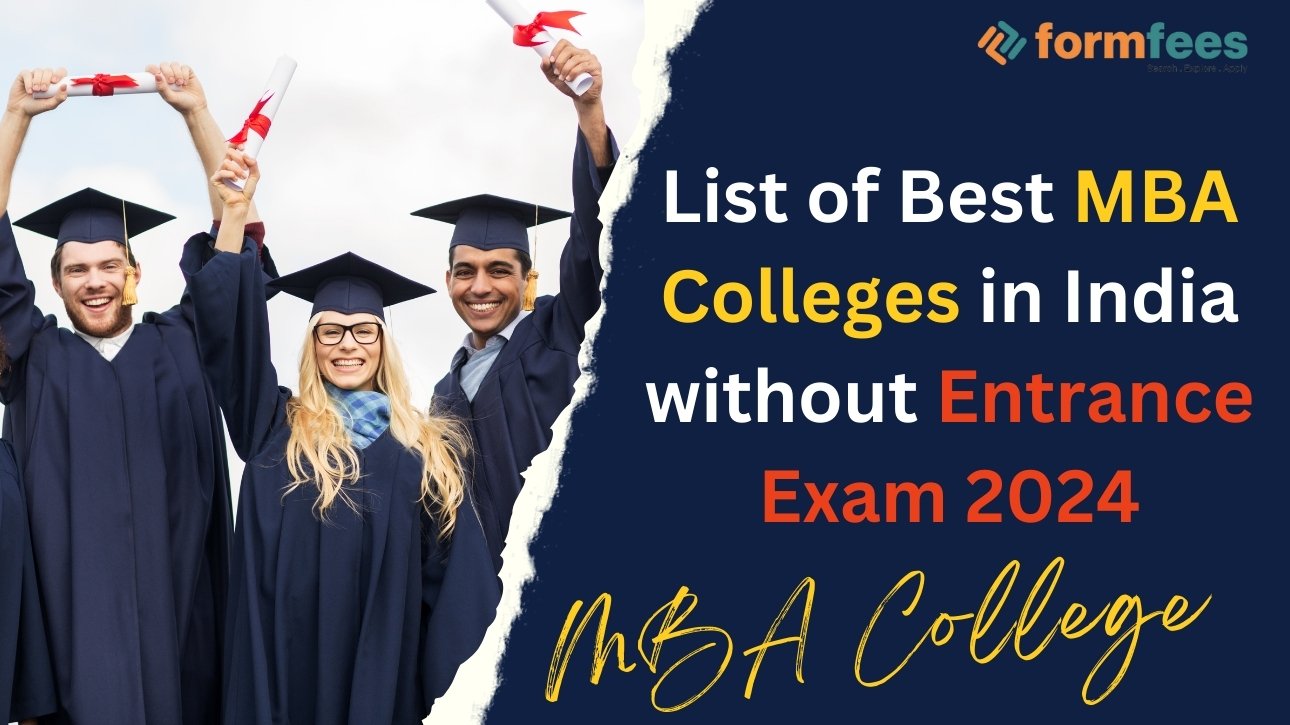 List of Best MBA Colleges in India without Entrance Exam 2024