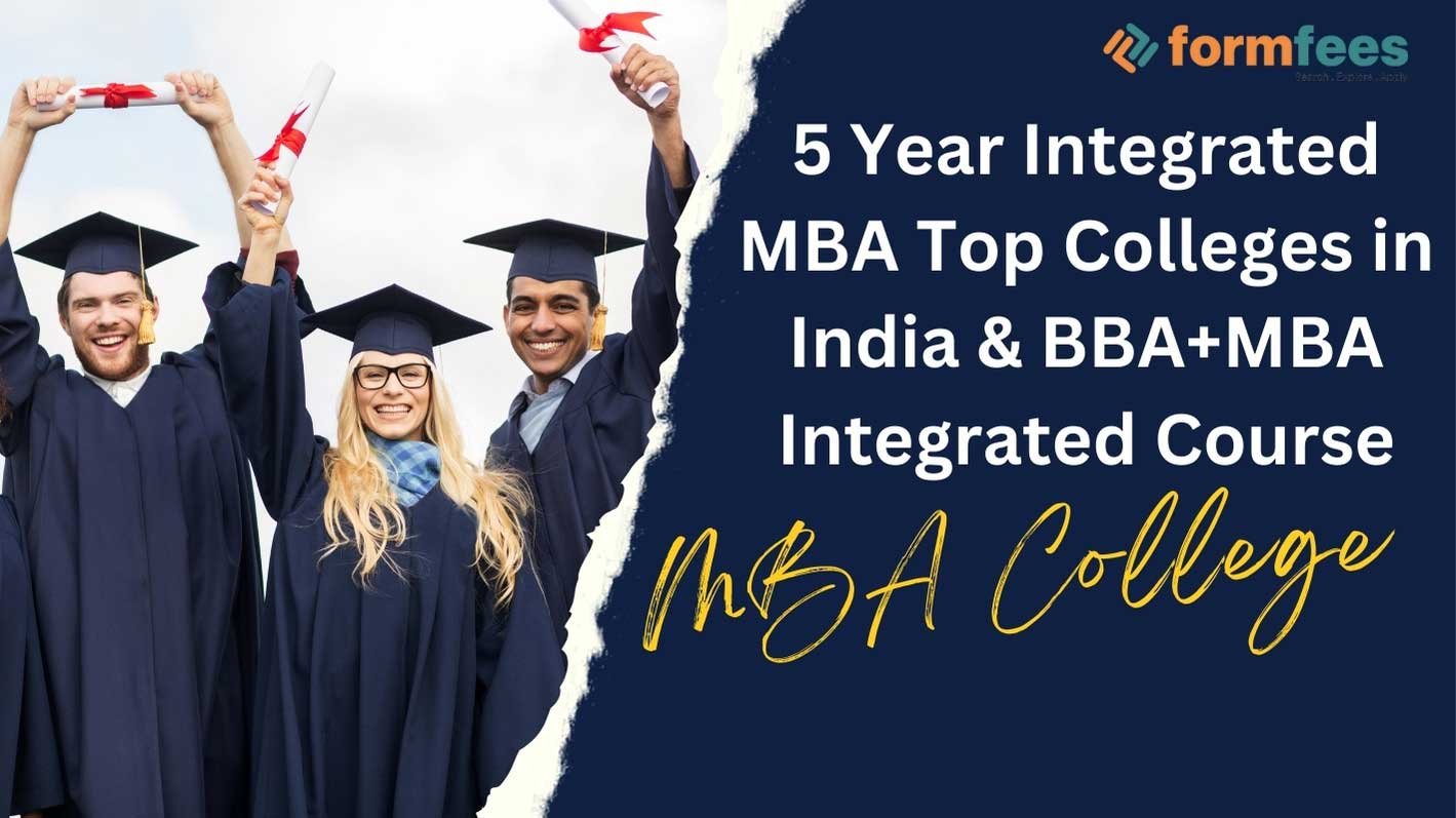 5 Year Integrated MBA Top Colleges in India & BBA+MBA Integrated Course