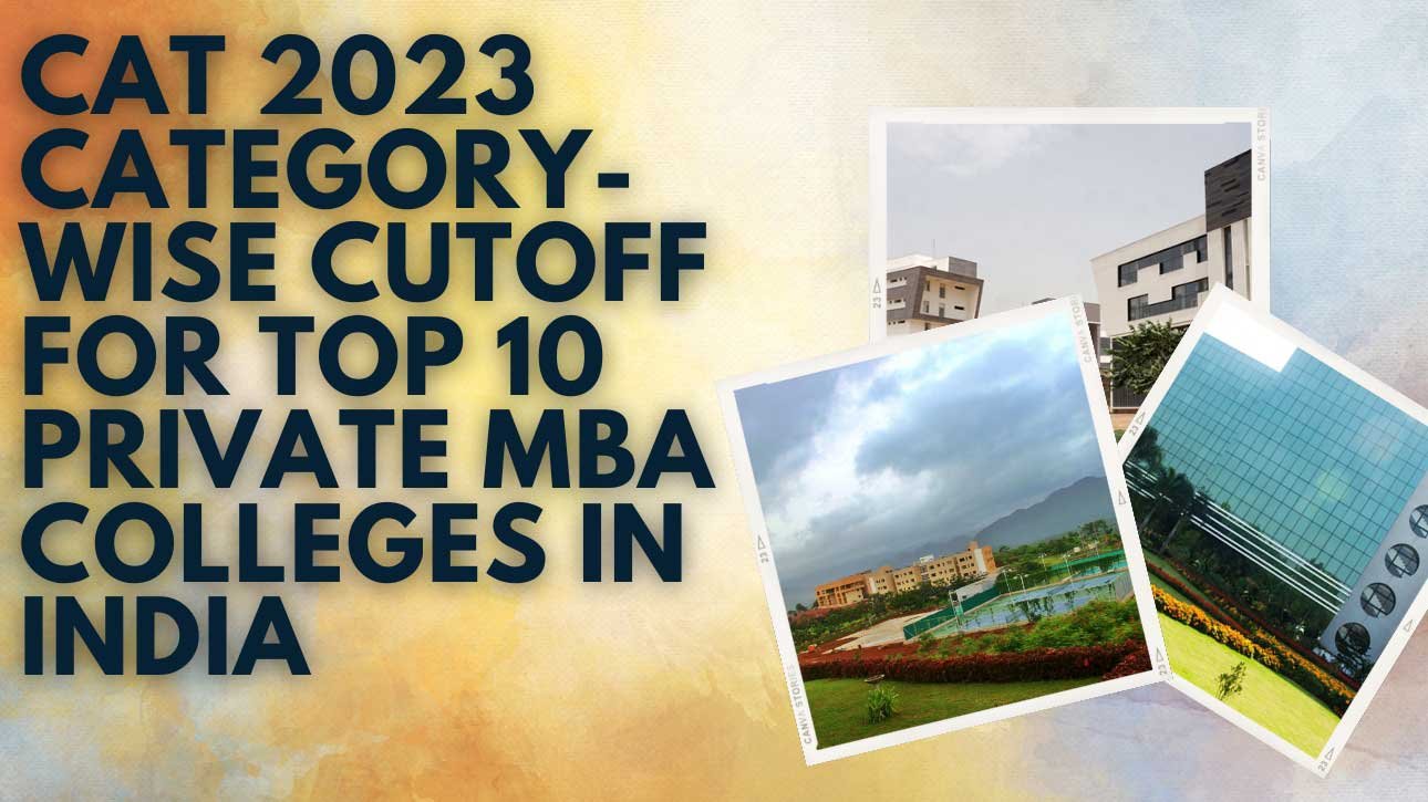 CAT 2023 Category-Wise Cutoff for Top 10 Private MBA Colleges in India