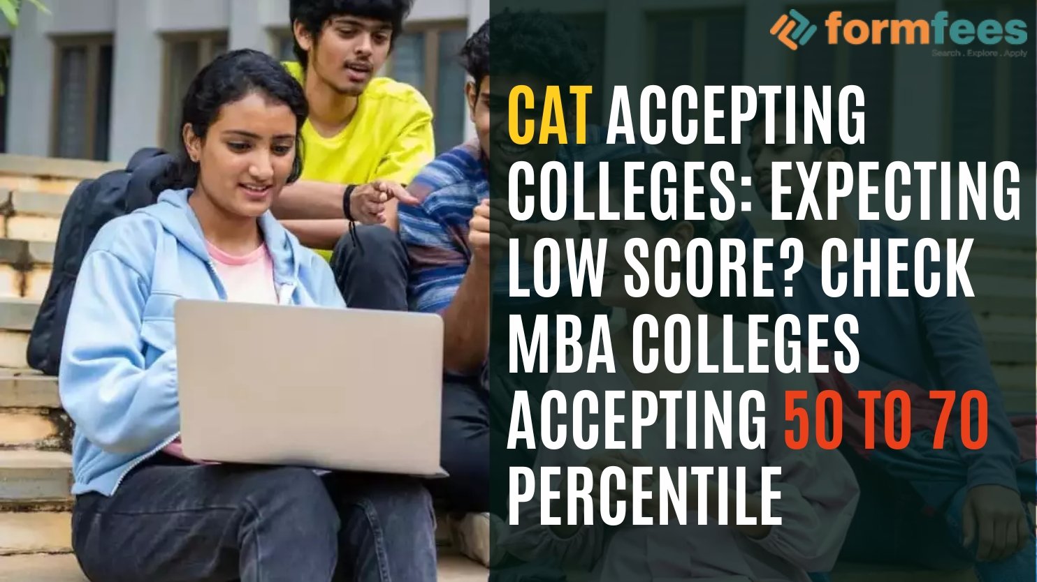 CAT Accepting Colleges Expecting low score Check MBA Colleges Accepting 50 to 70 Percentile