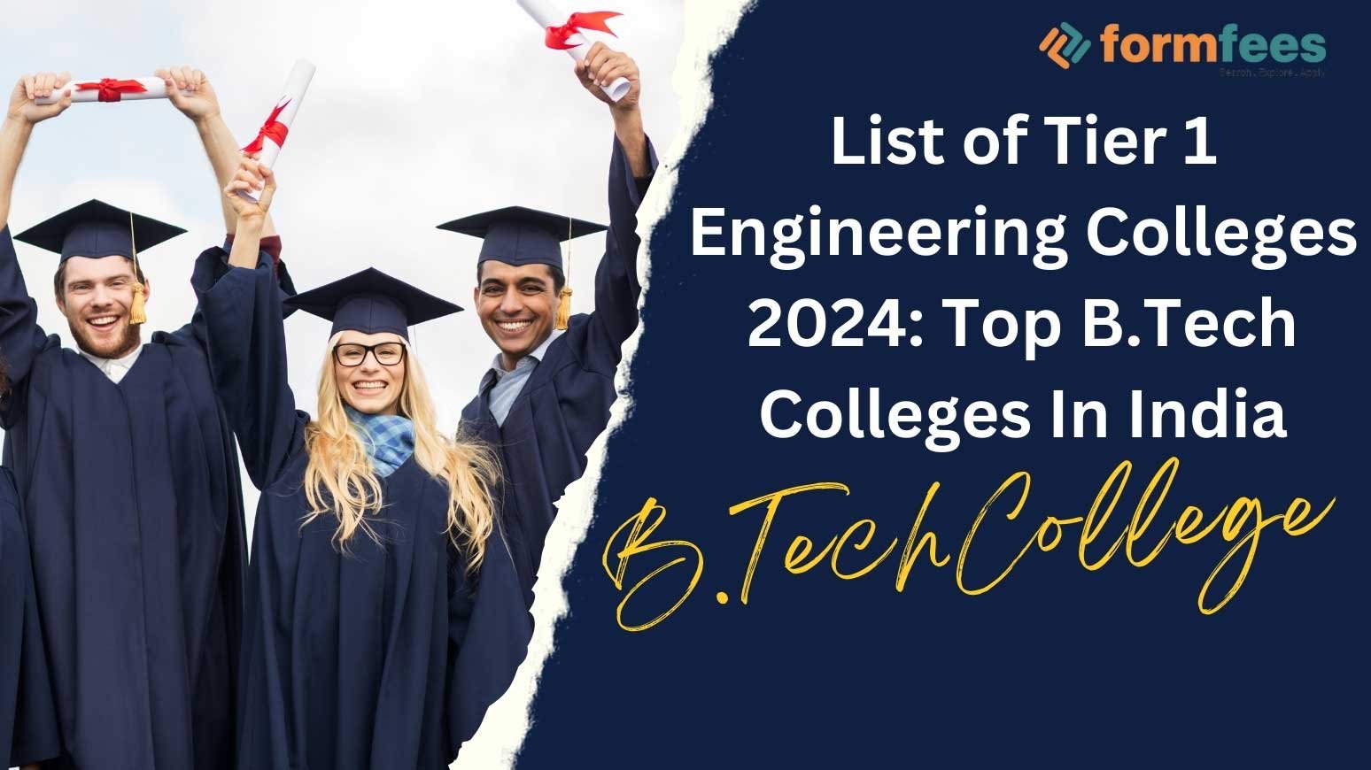 List of Tier 1 Engineering Colleges 2024 Top B.Tech Colleges In India
