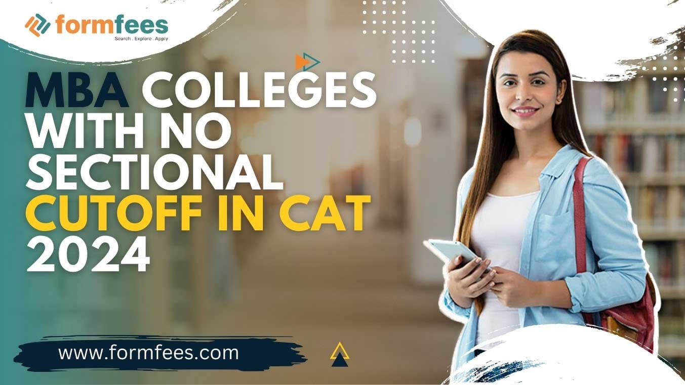 MBA Colleges with No Sectional Cutoff in CAT 2