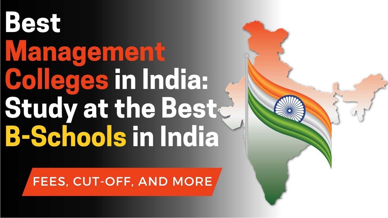 Best Management Colleges in India: Study at the Best B-Schools in India