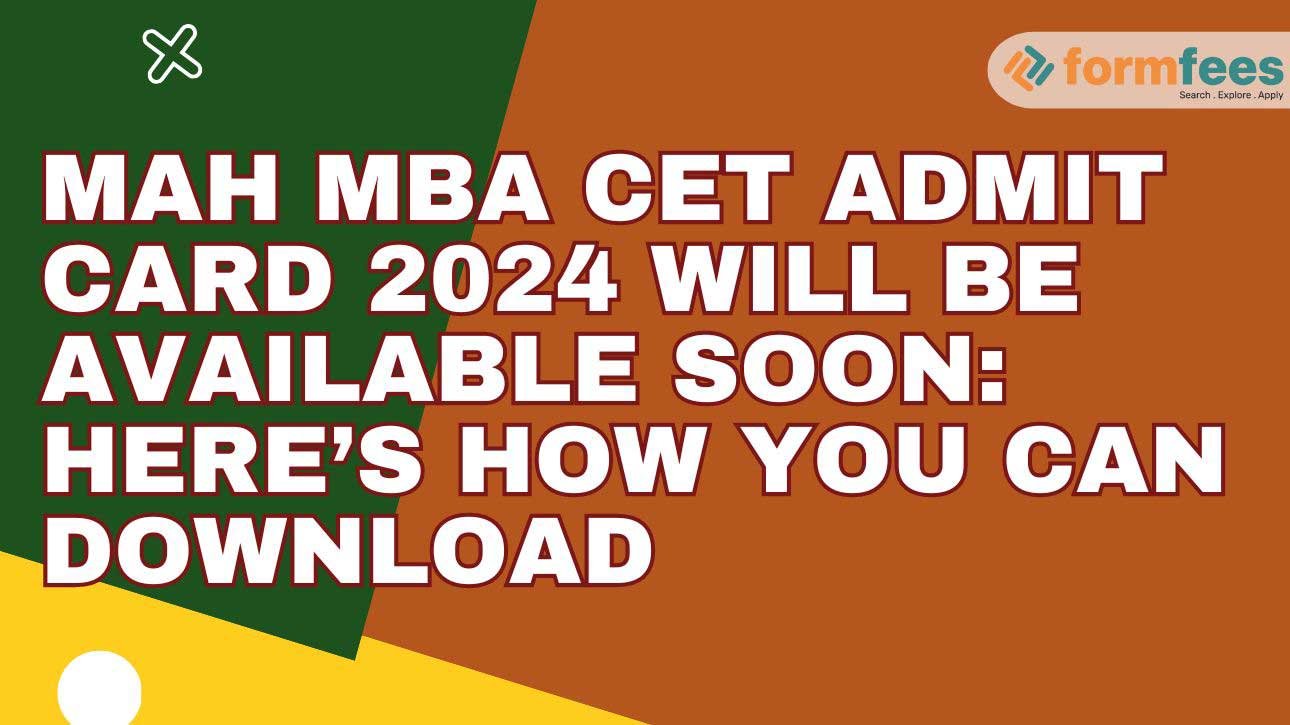 MAH MBA CET Admit Card 2024 will be available soon: Here’s How you can Download
