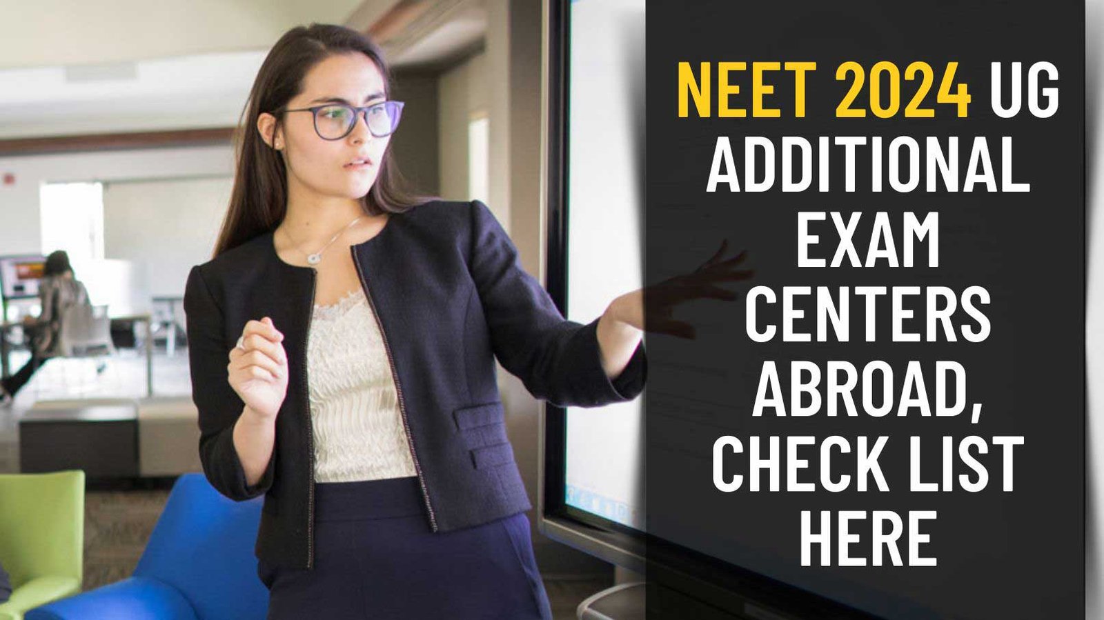 NEET 2024 UG Additional Exam Centers Abroad, Check list here