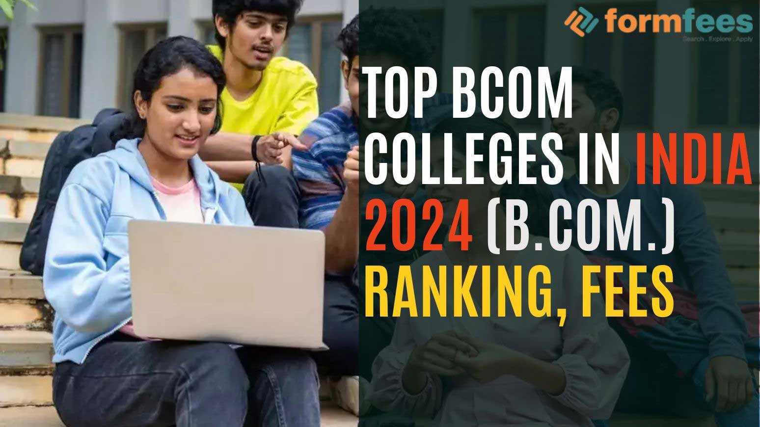 Top BCom Colleges in India 2024 (B.Com.): Ranking, Fees