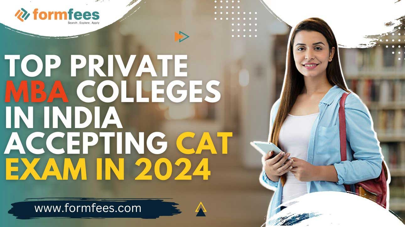 Top Private MBA Colleges in India accepting CAT Exam in 2024