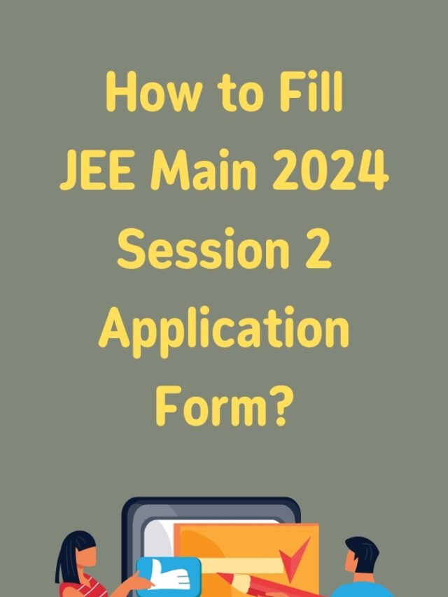 How to Fill JEE Main 2024 Session 2 Application Form Formfees