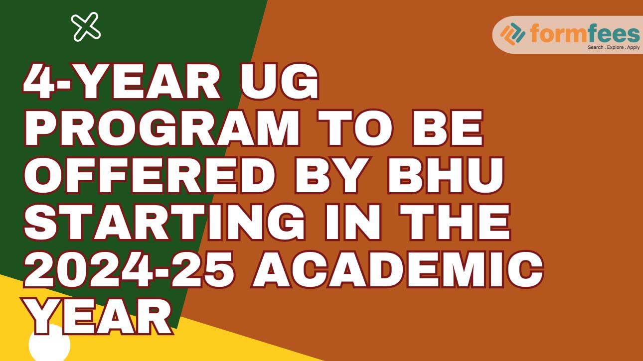 4-year UG program to be offered by BHU starting in the 2024-25 academic year