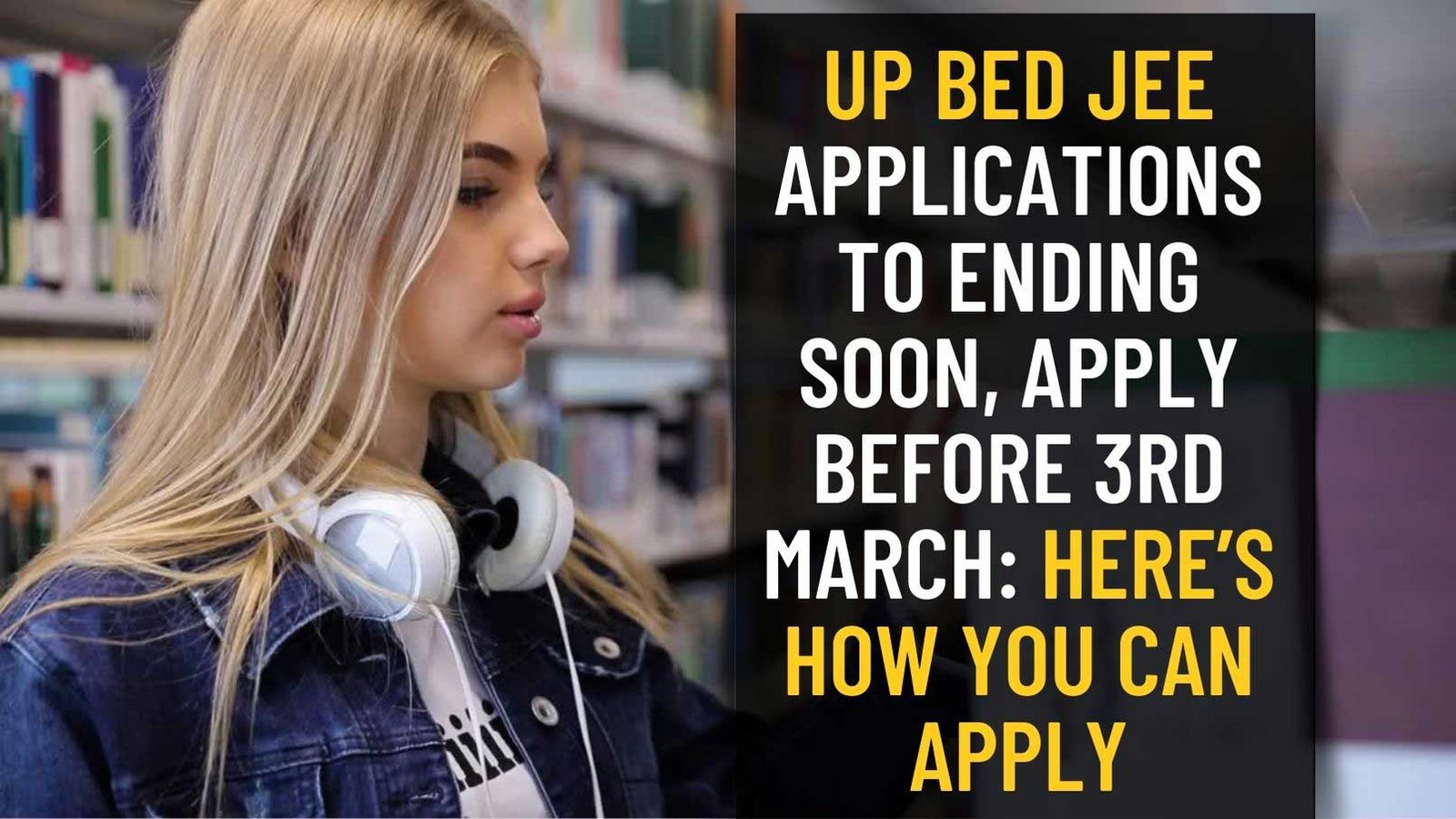 UP BEd JEE Applications To Ending Soon, Apply Before 3rd March: Here’s how you can apply 