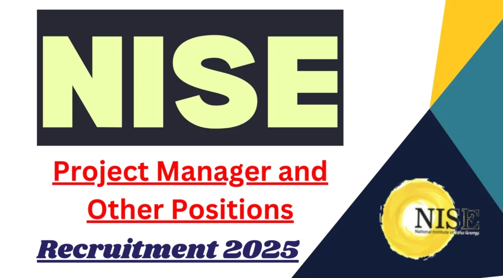 NISE Recruitment 2025 Apply Now for Project Manager and Other Positions