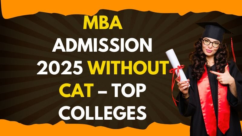 Best MBA Colleges in India Without CAT – Direct Admission in 2025 ...