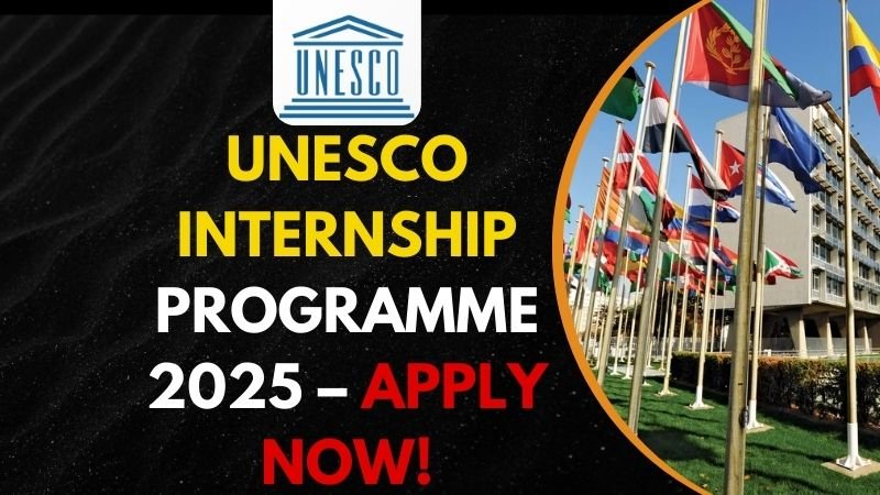 UNESCO Internship Programme 2025: Eligibility, Application Process ...