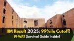 IIM-Result-2025-99ile-Cutoff-PI-WAT-Survival-Guide-Inside