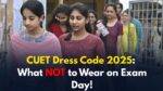 CUET-Dress-Code-2025.