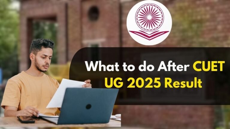 What to do After CUET UG 2025 Result ? Here’s Your Complete Action Plan ...