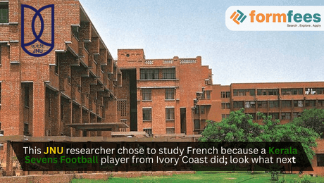 This JNU researcher chose to study French because a Kerala Sevens Football player from Ivory Coast did; Look what next