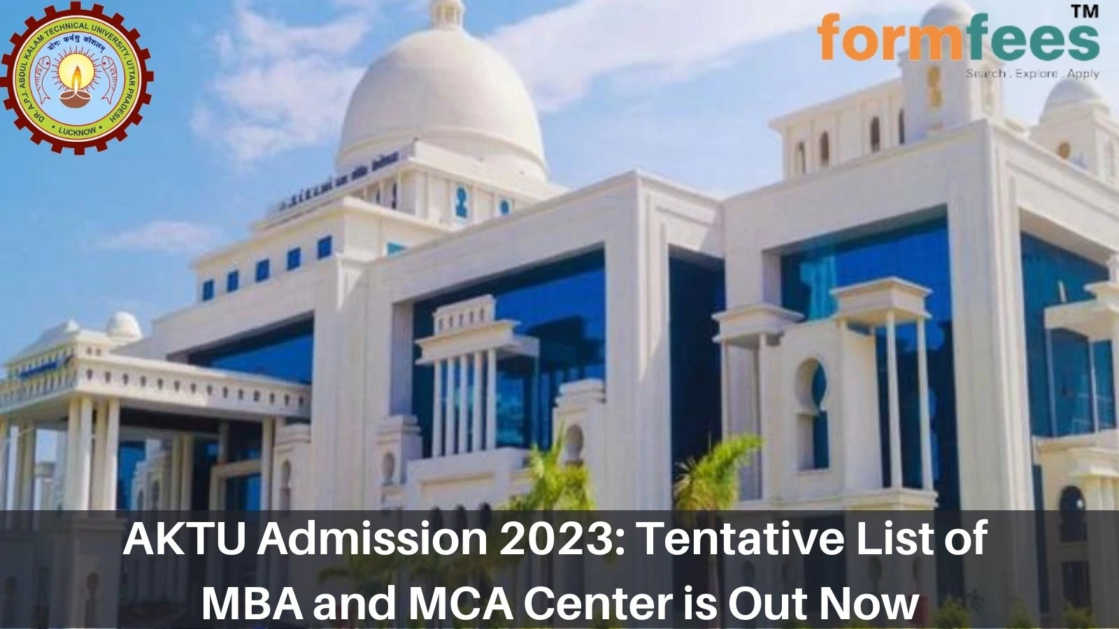 AKTU Admission 2023: Tentative List of MBA and MCA Center is Out Now