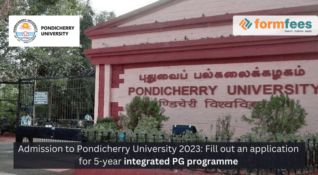 Admission-to-Pondicherry-University-2023-Fill-out-an-application-for-5-year-integrated-PG-programme