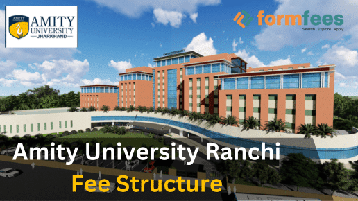 formfees, Amity University Ranchi Fee Structure