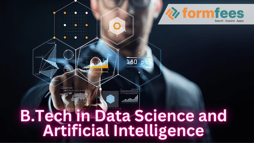 B.Tech In Data Science And Artificial Intelligence – Formfees