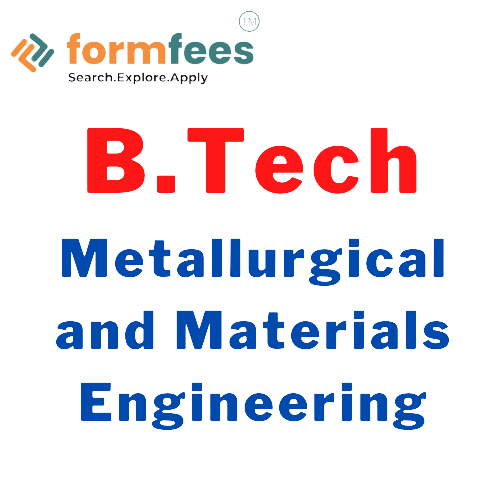 B.Tech Metallurgical and Materials Engineering
