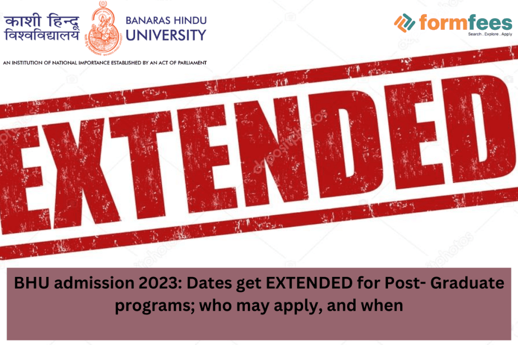 BHU-admission-2023-Dates-get-EXTENDED-for-Post-Graduate-programs